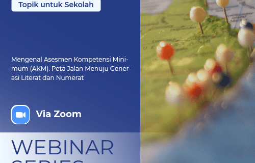 Mengenal Asesmen Kompetensi Minimum (AKM): Peta Jalan Menuju Generasi Literat dan Numerat